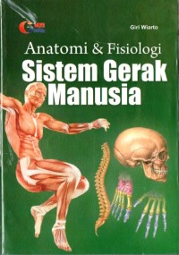 Image of Anatomi dan Fisiologi Sistem Gerak Manusia