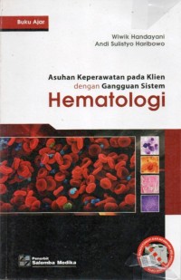 Image of Buku Ajar Asuhan Keperawatan pada Klien dengan Gangguan Sistem Hematologi
