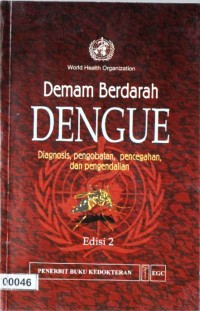 Image of Demam Berdarah Dengue: Diagnosis, Pengobatan , Pencegahan, dan Pengendalian = Dengue Haemorrhagic Fever: Diagnosis, Treatment, Prevention, and Control